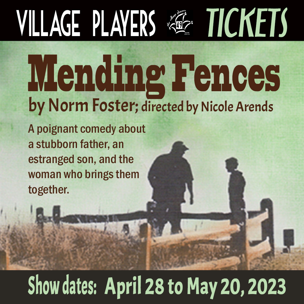 "village playhouse toronto" “village playhouse” "village players" "bloor west" theatre theater Runnymede “Mending Fences” “Norm Foster” “Nicole Arends” "Julien Lee" "Paul Bilodeau" "Lynn Oldershaw" tickets