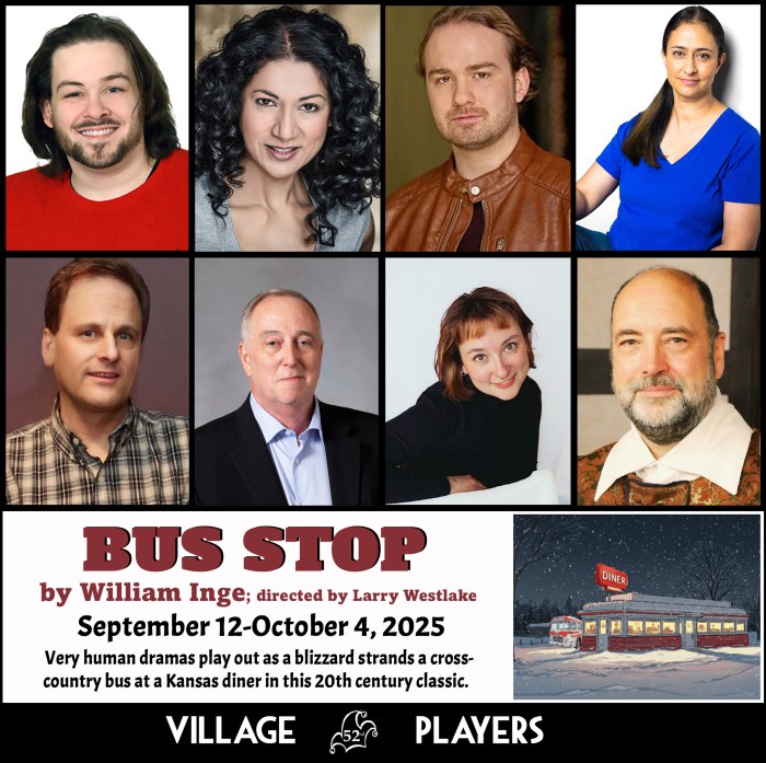 "Village Players" "Bloor West Village Players" "Village Playhouse" "Runnymede theatre" theatre theater "community theatre" "2025-26" “Bus Stop” “William Inge” “Larry Westlake” "Matthew Taylor" "Carl"
"Sandy Ramdin" "Grace Hoylard" "Ryan Schnitzler" "Bo Decker" "Nikki Barran" "Cherie"
"Jerry Logan" "Virgil Blessing" "Steve Ness" "Dr. Gerald Lyman"
"Spencer Allder" "Elma Duckworth"
"David Borwick" "Will Masters"