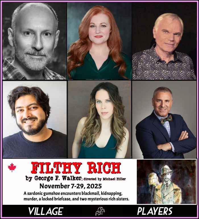 "Village Players" "Bloor West Village Players" "Village Playhouse" "Runnymede theatre" theatre theater "community theatre" "2025-26" “Filthy Rich” “George F Walker” “Michael Hiller”