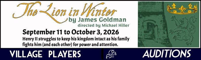 "Village Players" "Bloor West Village Players" "Village Playhouse" "Runnymede theatre" theatre theater "community theatre" "2026-27" “Lion in Winter” “James Goldman” “Michael Hiller” auditions